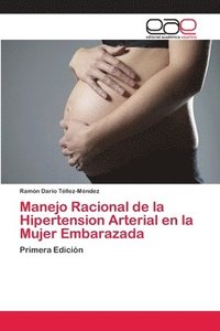 bokomslag Manejo Racional de la Hipertension Arterial en la Mujer Embarazada