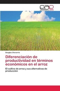 bokomslag Diferenciacin de productividad en trminos econmicos en el arroz