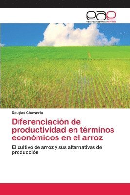 bokomslag Diferenciacin de productividad en trminos econmicos en el arroz