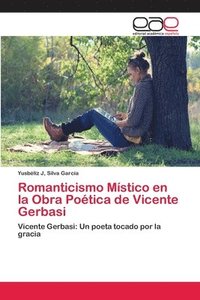 bokomslag Romanticismo Mstico en la Obra Potica de Vicente Gerbasi