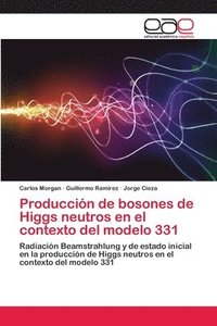 bokomslag Produccin de bosones de Higgs neutros en el contexto del modelo 331