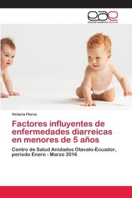 Factores influyentes de enfermedades diarreicas en menores de 5 aos 1