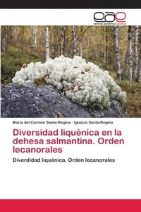 bokomslag Diversidad liqunica en la dehesa salmantina. Orden lecanorales