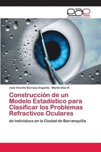 bokomslag Construccin de un Modelo Estadstico para Clasificar los Problemas Refractivos Oculares