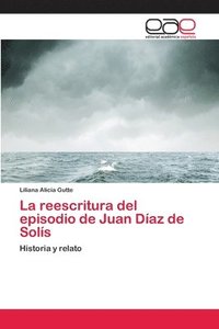 bokomslag La reescritura del episodio de Juan Daz de Sols