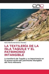 bokomslag La Textilera de la Isla Taquile Y El Patrimonio Intangible