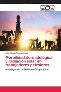 bokomslag Morbilidad dermatologica y radiacion solar en trabajadores petroleros
