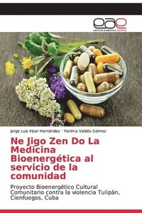 bokomslag Ne Jigo Zen Do La Medicina Bioenergtica al servicio de la comunidad