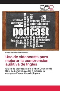 bokomslag Uso de videocasts para mejorar la comprension auditiva de Ingles