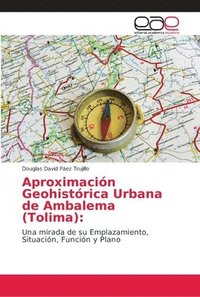 bokomslag Aproximacion Geohistorica Urbana de Ambalema (Tolima)