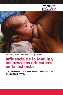 Influencia de la familia y los procesos educativos en la lactancia 1