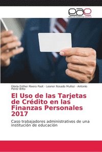 bokomslag El Uso de las Tarjetas de Credito en las Finanzas Personales 2017
