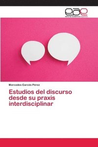 bokomslag Estudios del discurso desde su praxis interdisciplinar