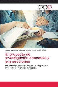 bokomslag El proyecto de investigacin educativa y sus secciones