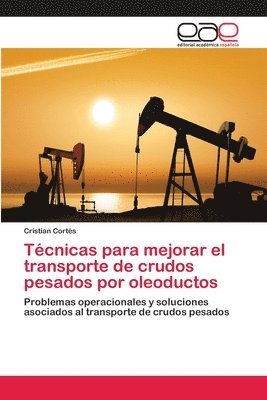 Tcnicas para mejorar el transporte de crudos pesados por oleoductos 1