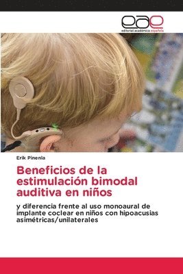 Erik Pinenla - Beneficios de la estimulación bimodal auditiva en niños, Häftad