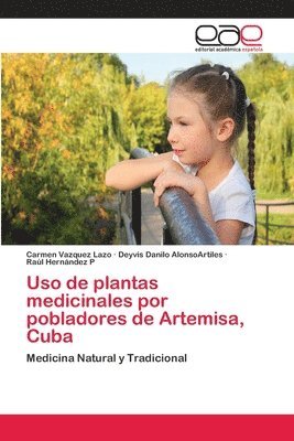 Uso de plantas medicinales por pobladores de Artemisa, Cuba 1