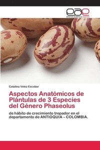 bokomslag Aspectos Anatomicos de Plantulas de 3 Especies del Genero Phaseolus