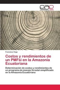 bokomslag Costos y rendimientos de un PMFsi en la Amazona Ecuatoriana