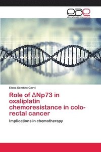 bokomslag Role of &#916;Np73 in oxaliplatin chemoresistance in colo-rectal cancer