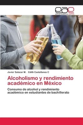 bokomslag Alcoholismo y rendimiento acadmico en Mxico