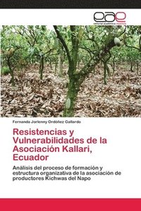 bokomslag Resistencias y Vulnerabilidades de la Asociacion Kallari, Ecuador