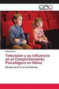 bokomslag Televisin y su Influencia en el Comportamiento Psicolgico en Nios