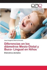 bokomslag Diferencias en los diametros Mesio-Distal y Buco- Lingual en Ninos