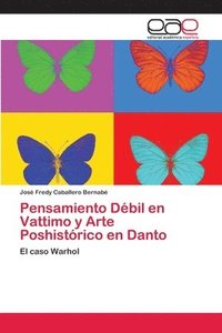 bokomslag Pensamiento Dbil en Vattimo y Arte Poshistrico en Danto