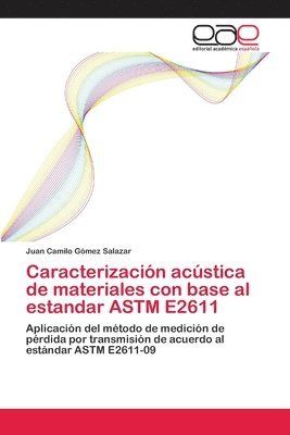 Caracterizacion acustica de materiales con base al estandar ASTM E2611 1