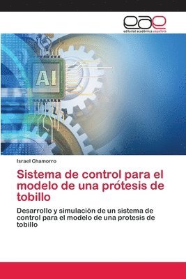 Sistema de control para el modelo de una pro&#769;tesis de tobillo 1