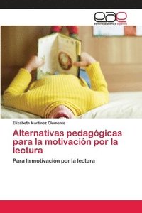 bokomslag Alternativas pedaggicas para la motivacin por la lectura