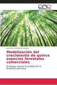 bokomslag Modelizacion del crecimiento de quince especies forestales comerciales