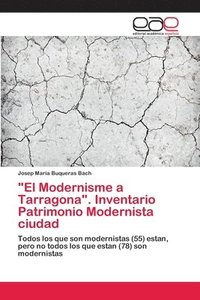 bokomslag El Modernisme a Tarragona. Inventario Patrimonio Modernista ciudad