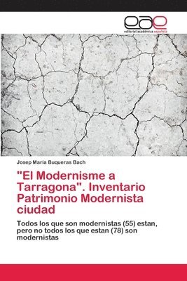bokomslag El Modernisme a Tarragona. Inventario Patrimonio Modernista ciudad