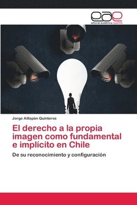 El derecho a la propia imagen como fundamental e implcito en Chile 1