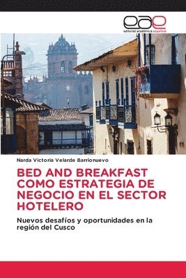 bokomslag Bed and Breakfast Como Estrategia de Negocio En El Sector Hotelero