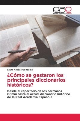 bokomslag ¿Cómo se gestaron los principales diccionarios históricos?
