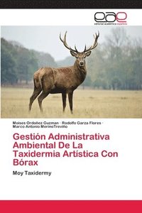 bokomslag Gestin Administrativa Ambiental De La Taxidermia Artstica Con Brax
