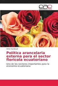 bokomslag Poltica arancelaria externa para el sector floricola ecuatoriano
