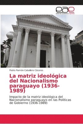 La matriz ideolgica del Nacionalismo paraguayo (1936-1989) 1