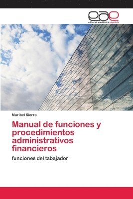 Manual de funciones y procedimientos administrativos financieros 1
