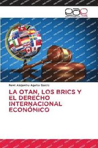 bokomslag La Otan, Los Brics Y El Derecho Internacional Econmico