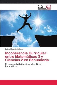 bokomslag Incoherencia Curricular entre Matematicas 3 y Ciencias 2 en Secundaria