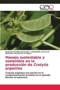 bokomslag Manejo sustentable y sostenible en la produccin de Cratylia argentea