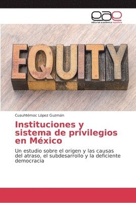 bokomslag Instituciones y sistema de privilegios en Mexico