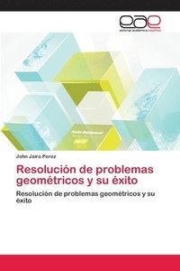 bokomslag Resolucion de problemas geometricos y su exito