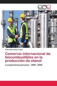 bokomslag Comercio internacional de biocombustibles en la produccion de etanol