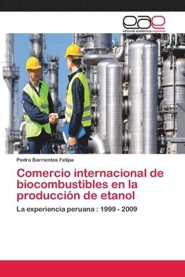 bokomslag Comercio internacional de biocombustibles en la produccion de etanol