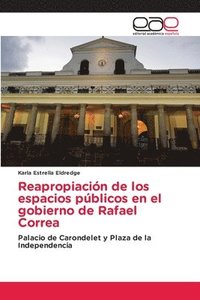 bokomslag Reapropiacion de los espacios publicos en el gobierno de Rafael Correa